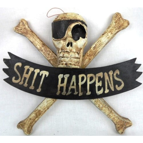 LG 12 inch Hand Carved Wood Pirate Skull Cross Bone "Shit Happens" Sign Plaque Wall Art Decor - Tropically Inclined